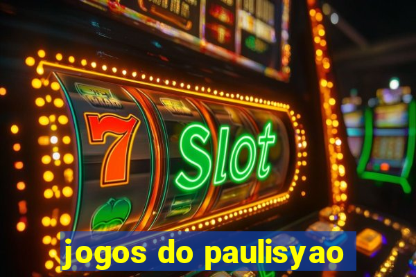 jogos do paulisyao