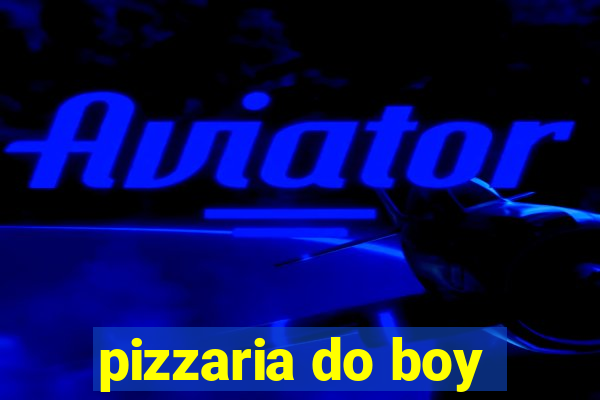 pizzaria do boy