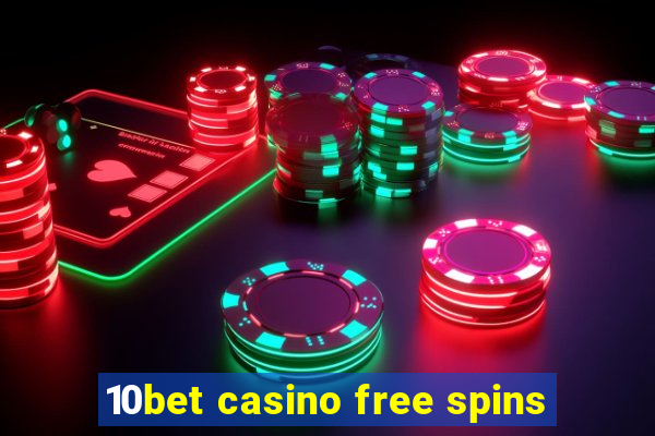 10bet casino free spins