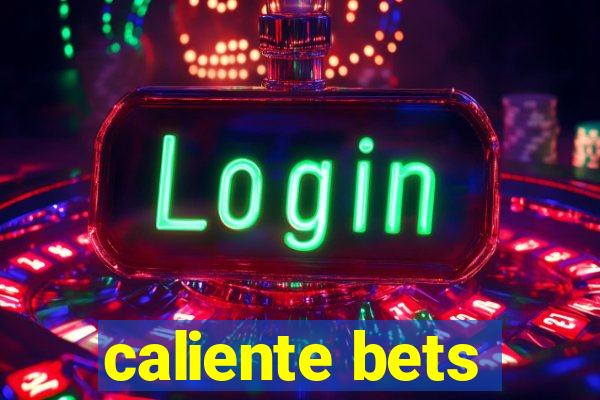 caliente bets