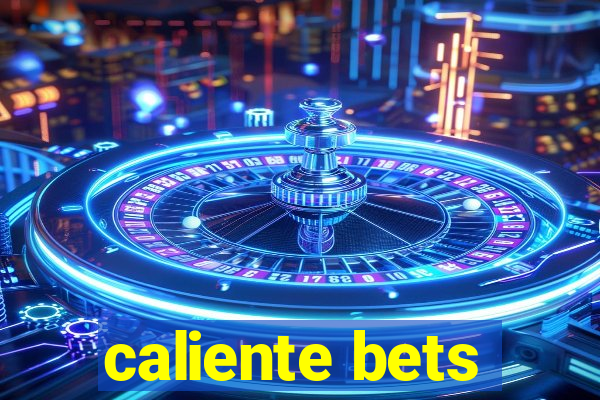 caliente bets