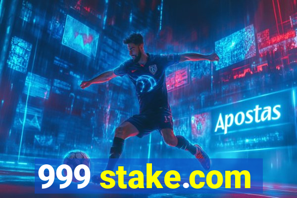 999 stake.com