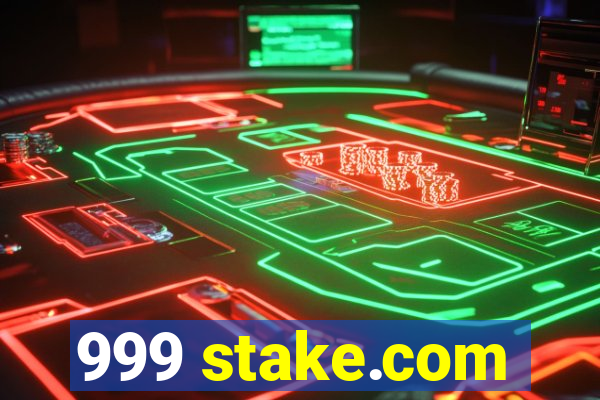 999 stake.com