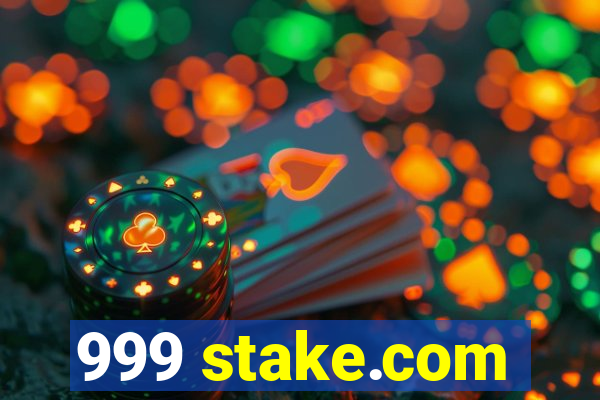 999 stake.com