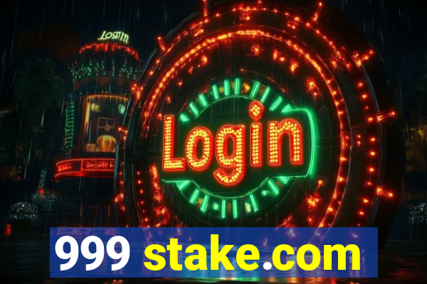 999 stake.com