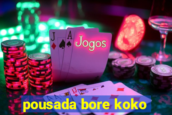 pousada bore koko