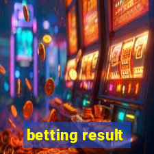 betting result