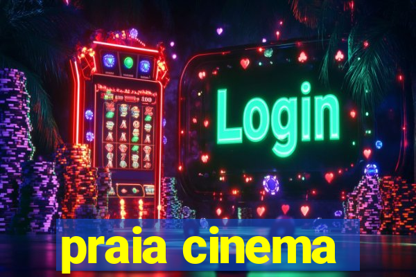 praia cinema