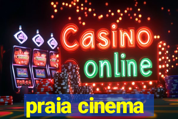 praia cinema