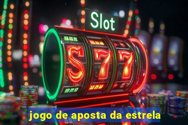 jogo de aposta da estrela