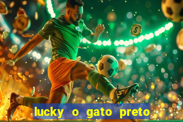 lucky o gato preto filme completo dublado download