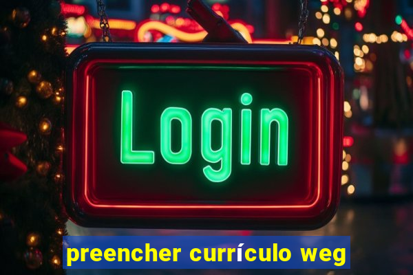 preencher currículo weg