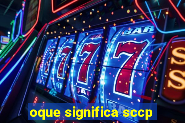 oque significa sccp