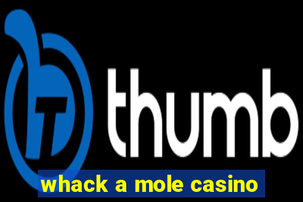 whack a mole casino