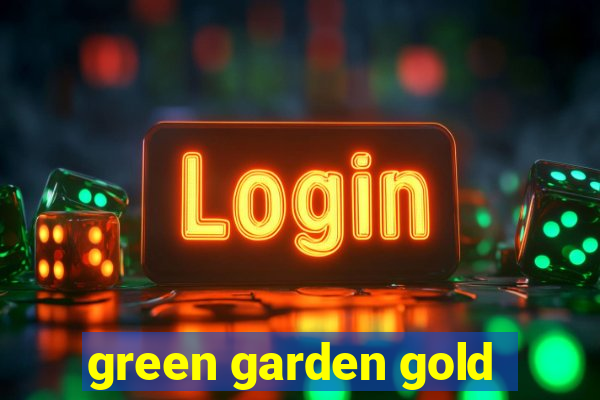 green garden gold