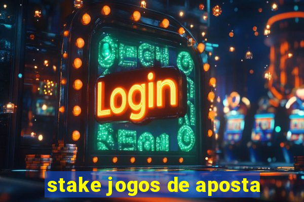 stake jogos de aposta