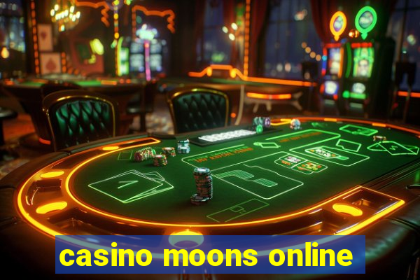 casino moons online