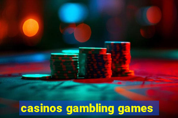 casinos gambling games