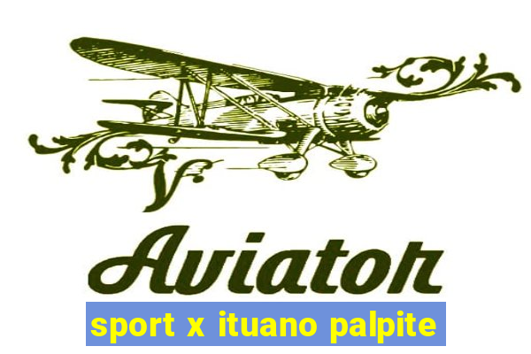 sport x ituano palpite