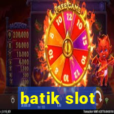 batik slot