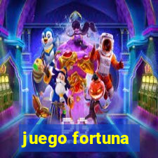 juego fortuna