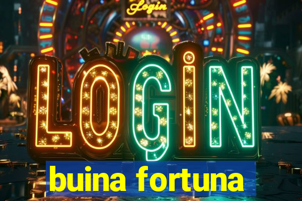 buina fortuna