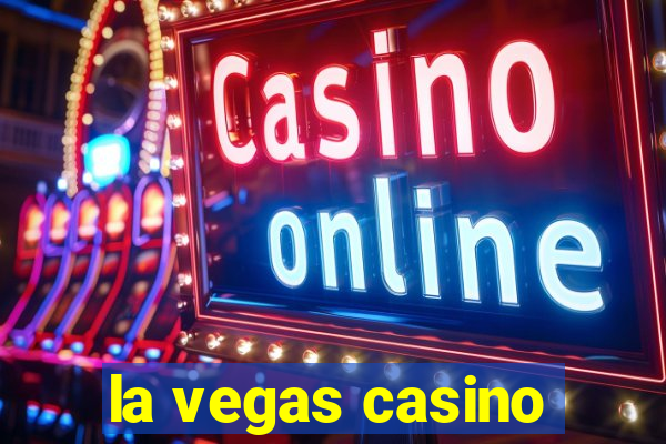 la vegas casino