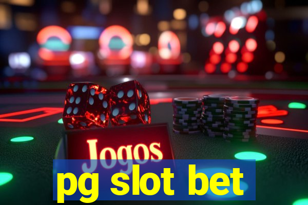 pg slot bet