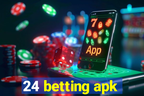 24 betting apk