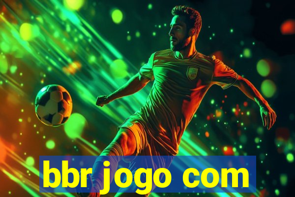 bbr jogo com