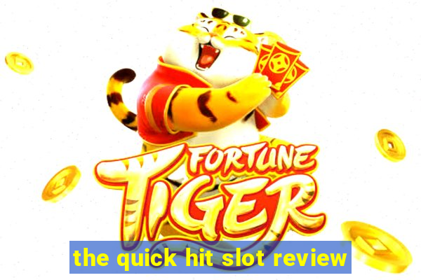 the quick hit slot review