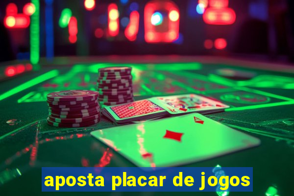 aposta placar de jogos