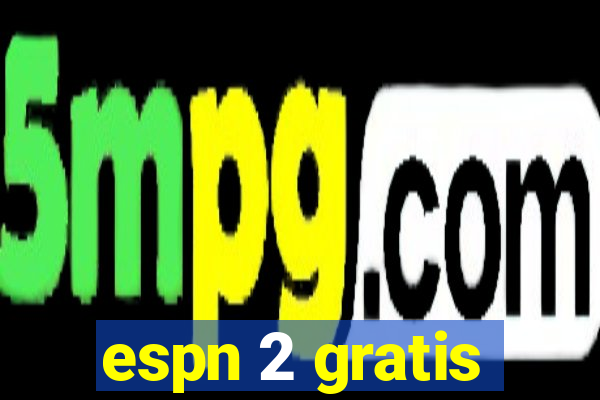 espn 2 gratis