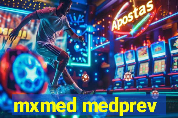 mxmed medprev