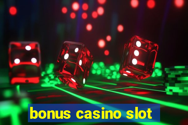 bonus casino slot