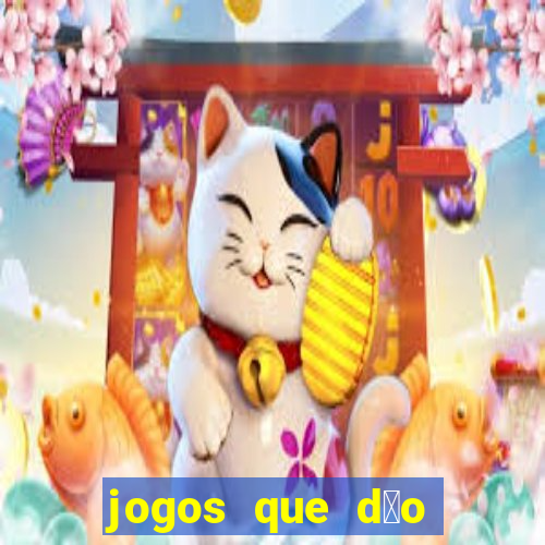 jogos que d茫o dinheiro sem dep贸sito