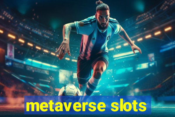 metaverse slots