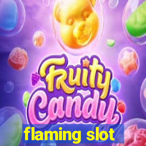 flaming slot