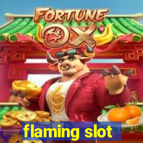 flaming slot