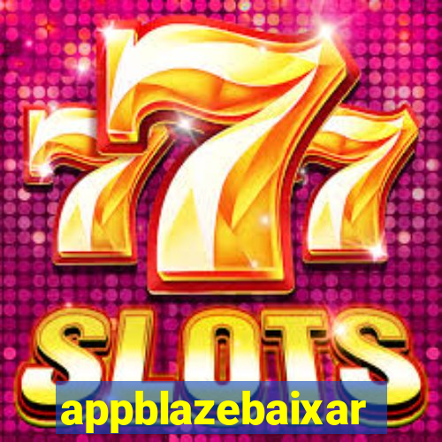 appblazebaixar