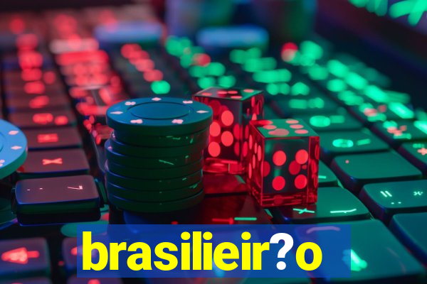 brasilieir?o