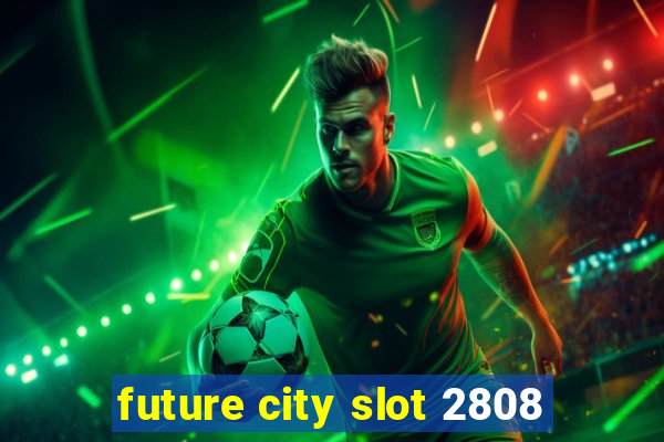 future city slot 2808