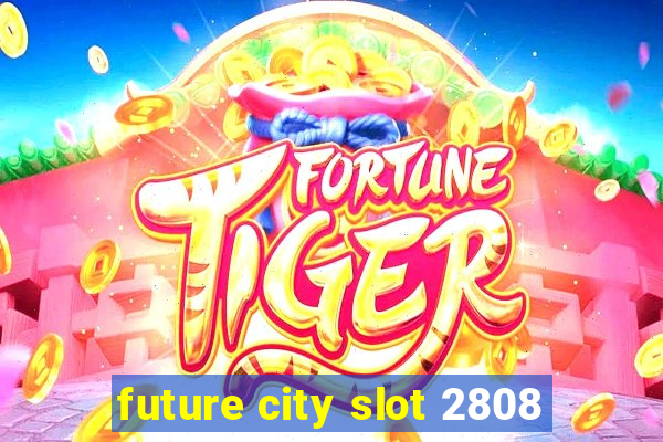 future city slot 2808