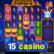 15 casino