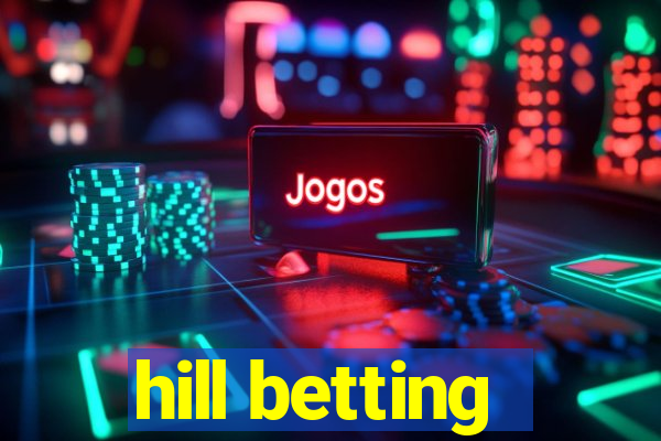 hill betting