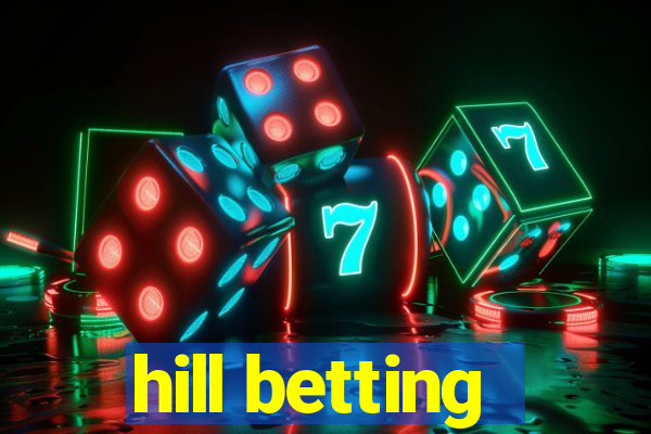 hill betting