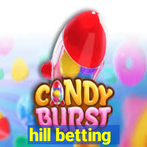 hill betting