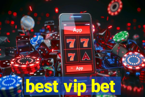 best vip bet