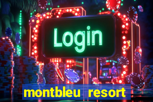 montbleu resort casino and spa