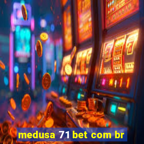 medusa 71 bet com br